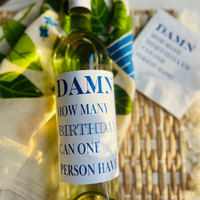 Damn How Many Birthdays Can One Person Have Wine Label