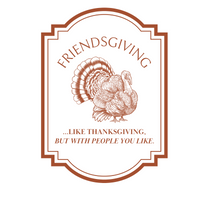 Friendsgiving...Like Thanksgiving But With People You Like Wine Label