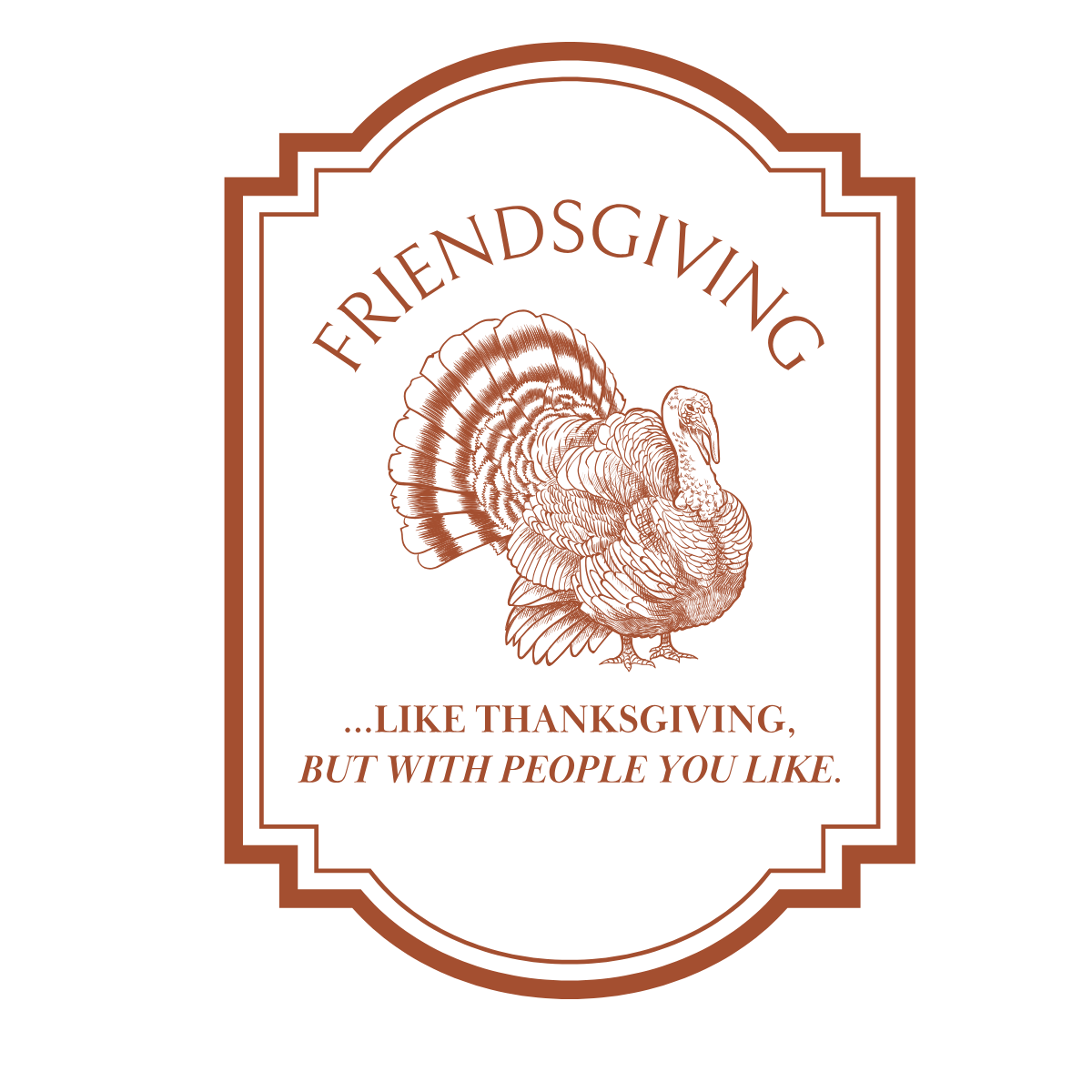 Friendsgiving...Like Thanksgiving But With People You Like Wine Label