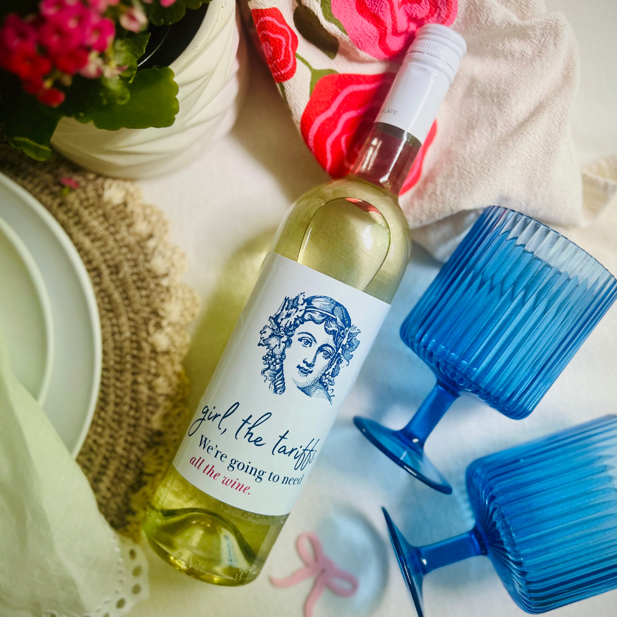 Girl, The Tariffs - We're Going To Need All The Wine Label | Fun Wine Label