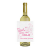 Girls Gone Mild Large Wine Label, Pink Font