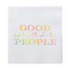 Good People Bring Out The Good In Other People Linen-Like Paper Cocktail Napkins
