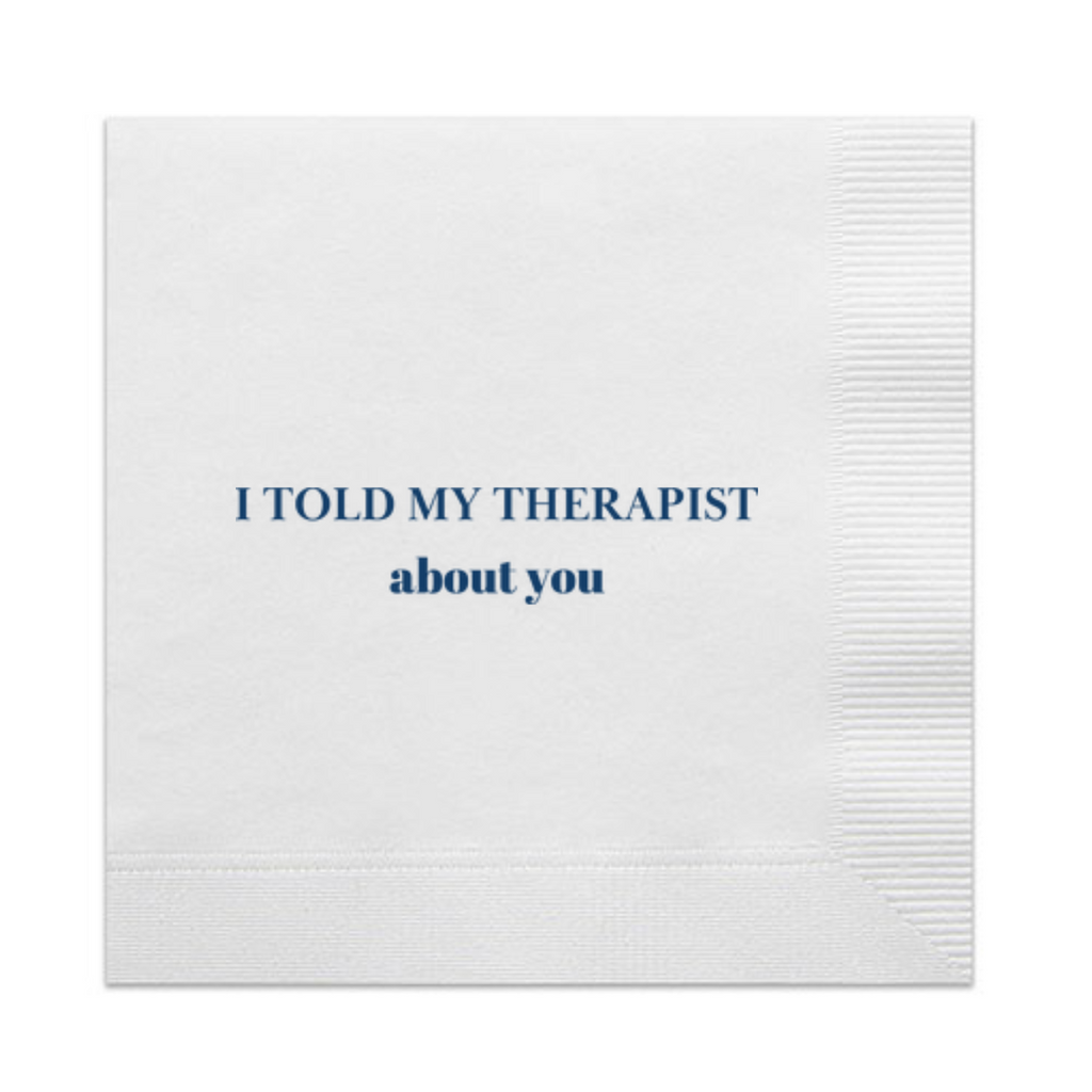I Told My Therapist About You Cocktail Napkin Pack