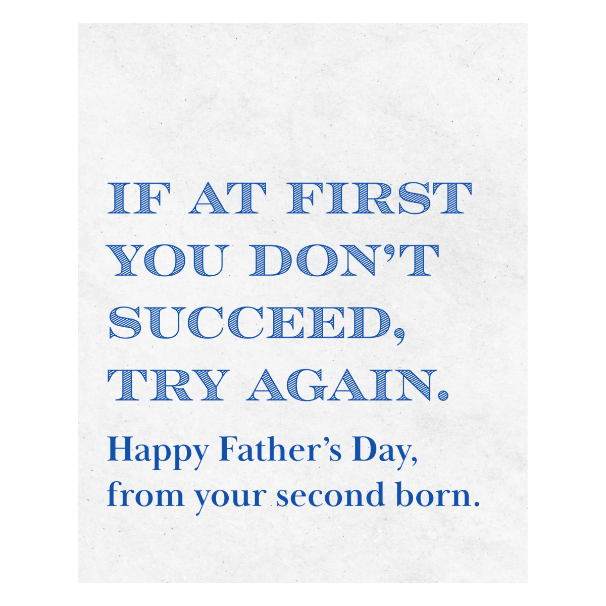 If At First You Don't Succeed, Try Again - Happy Father's Day, From Your Second Born Wine Label