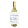If At First You Don't Succeed, Try Again - Happy Father's Day, From Your Second Born Wine Label