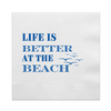 Life is Better At The Beach Paper Cocktail Napkins