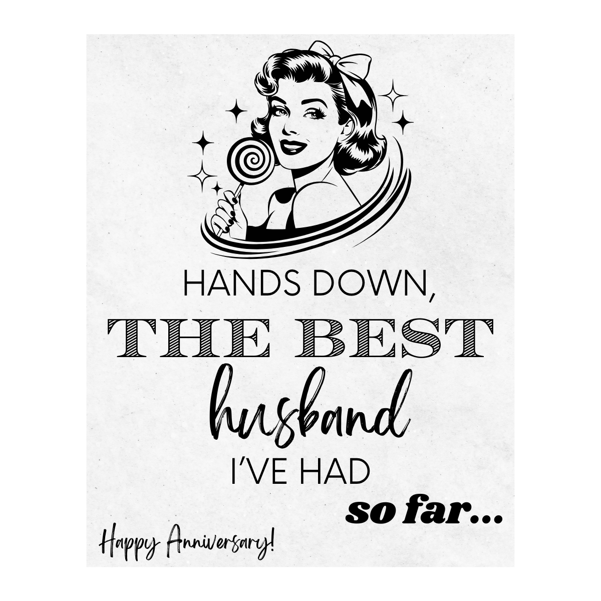 Hands Down, The Best Husband I've Had So Far Wine Label | Happy Anniversary Wine Label