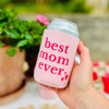 Best Mom Ever Custom Can Cooler Sleeve