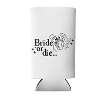 Bride Or Die Can Cooler, Regular & Slim Fit | Halloween Bachelorette