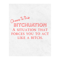 Cheers to This Bitchuation Wine Label