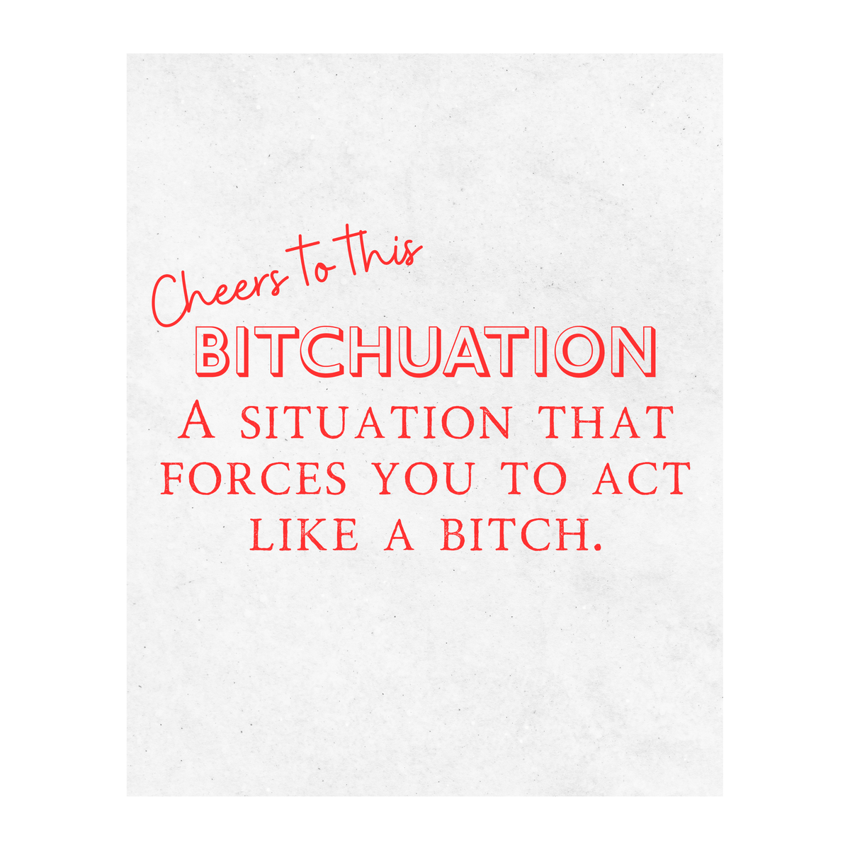 Cheers to This Bitchuation Wine Label