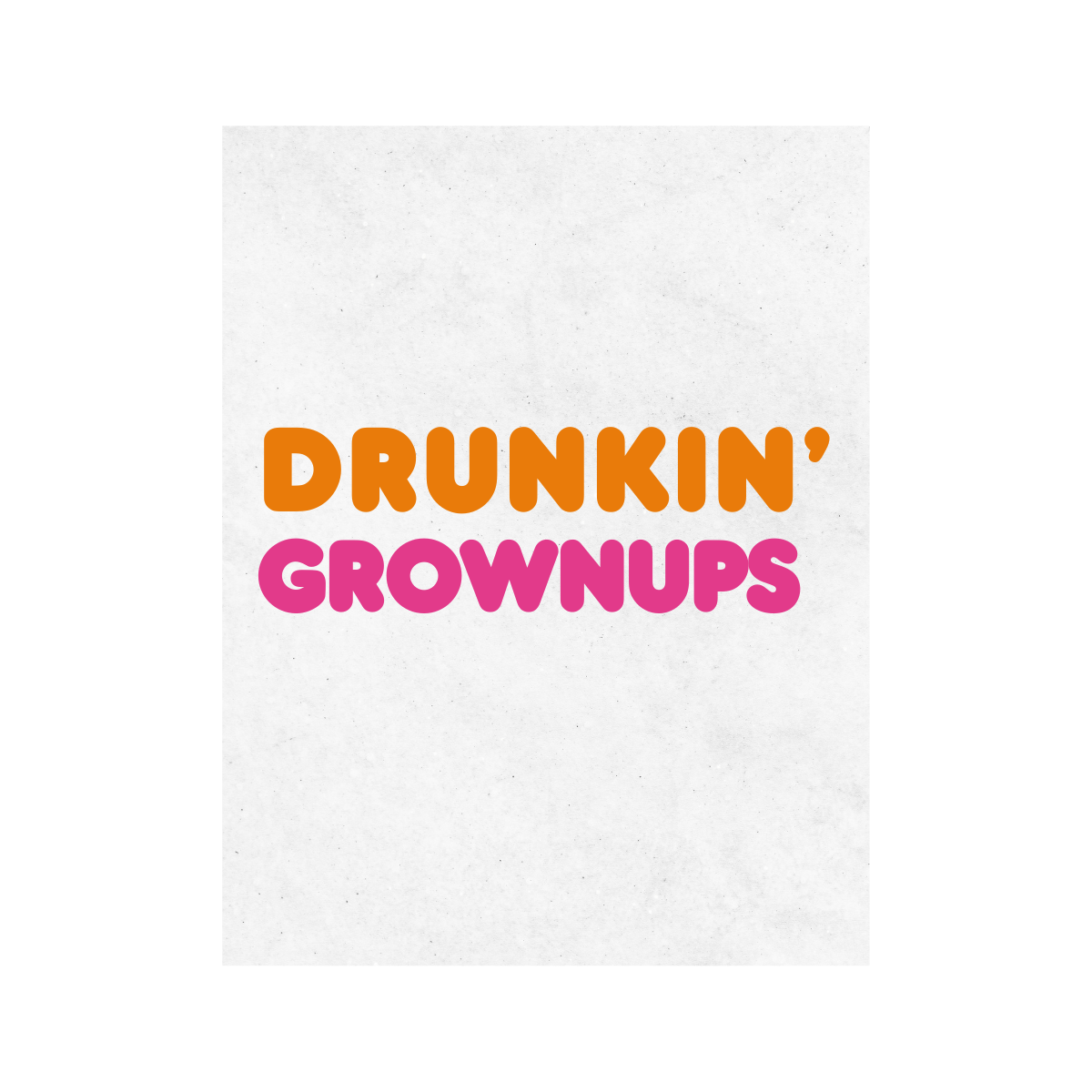 White wine label is shown with text that reads "Drunkin' Grownups"