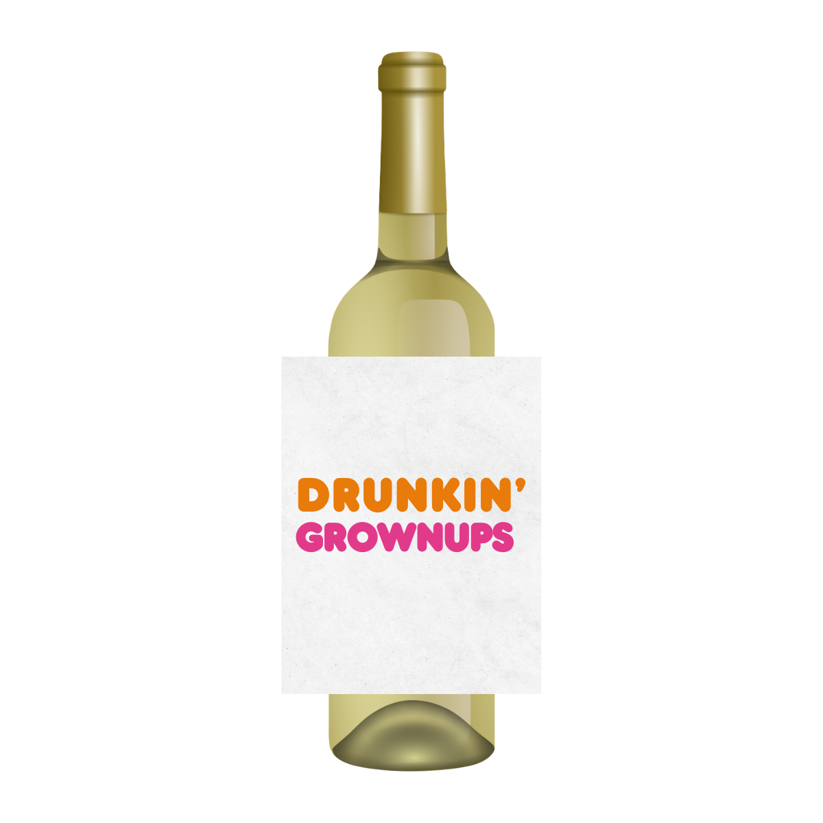 Wine Label on a bottle of white wine with text that reads "Drunkin' Grownups" is shown against a white background