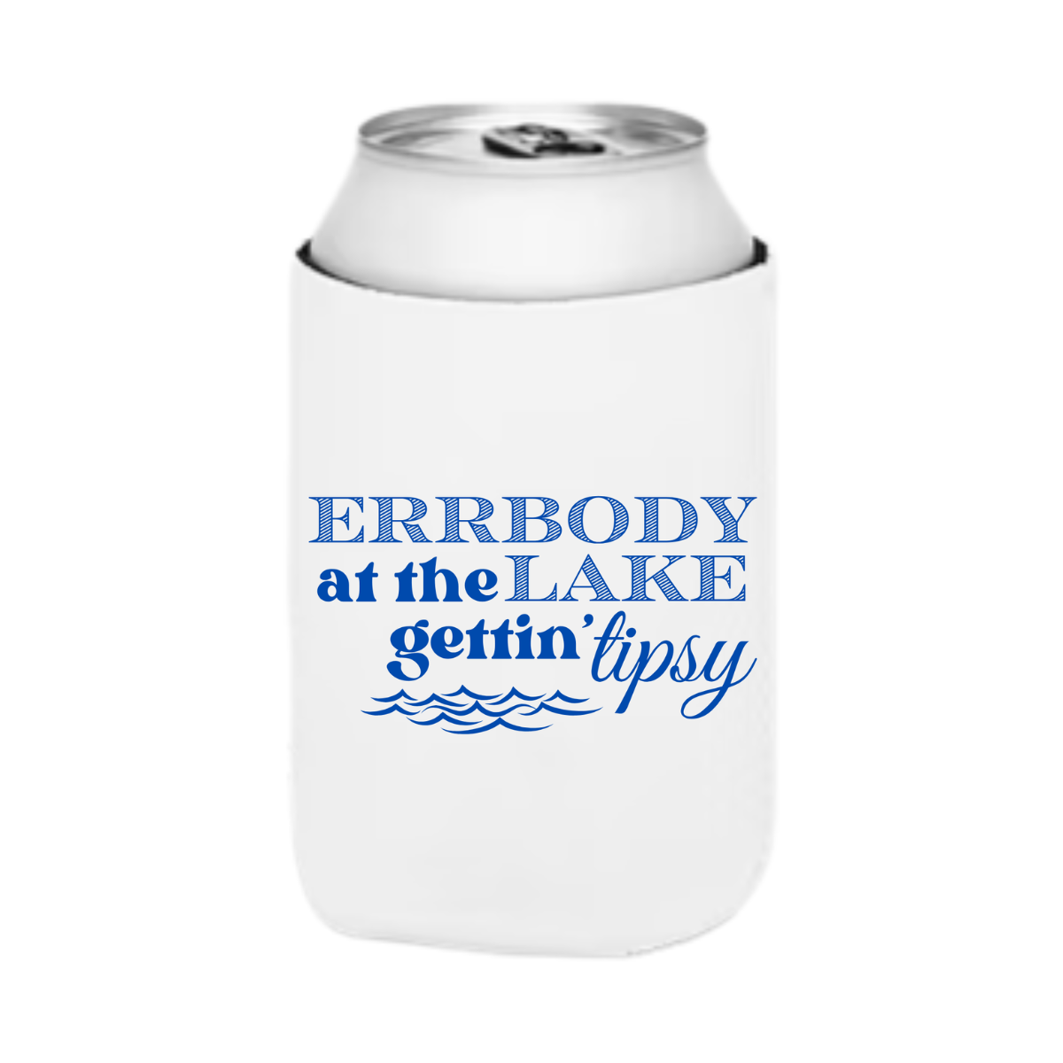 Errbody At The Lake Gettin' Tipsy Can Cooler