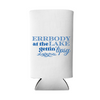 Errbody At The Lake Gettin' Tipsy Can Cooler