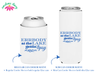 Two white can coolers, one for a slim can and one for a regular can, are shown against a white background. The can coolers feature a matching design with blue text that reads "Errbody at the Lake Gettin' Tipsy" 