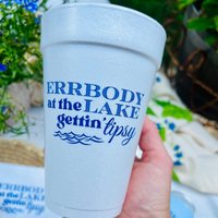 Errbody At The Lake Gettin' Tipsy Styrofoam 16oz Cups