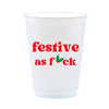 White plastic cup with red text 'festive as f*ck' and a holly leaf design on a white background