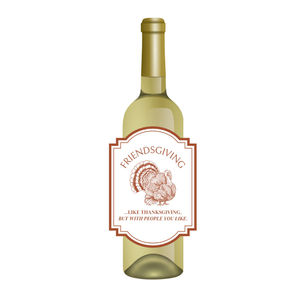 Friendsgiving...Like Thanksgiving But With People You Like Wine Label