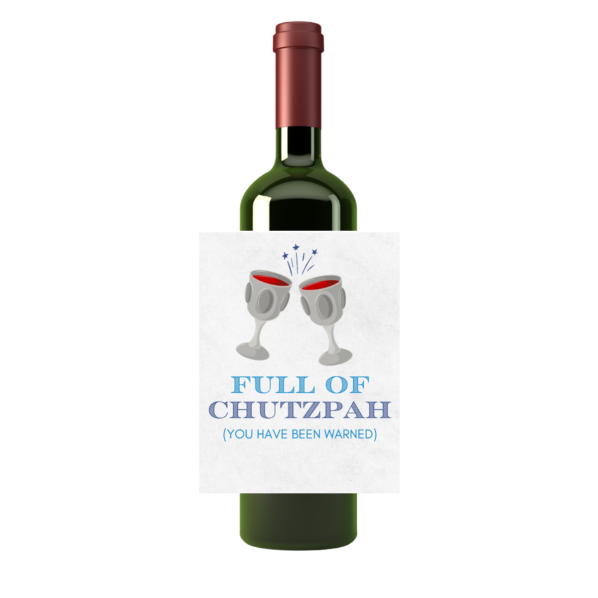 Red wine bottle featuring a fun Hanukkah wine label that shows two glasses clinking above the text "Full of Chutzpah - you've been warned." Perfect for Jewish holidays and fun parties. 
