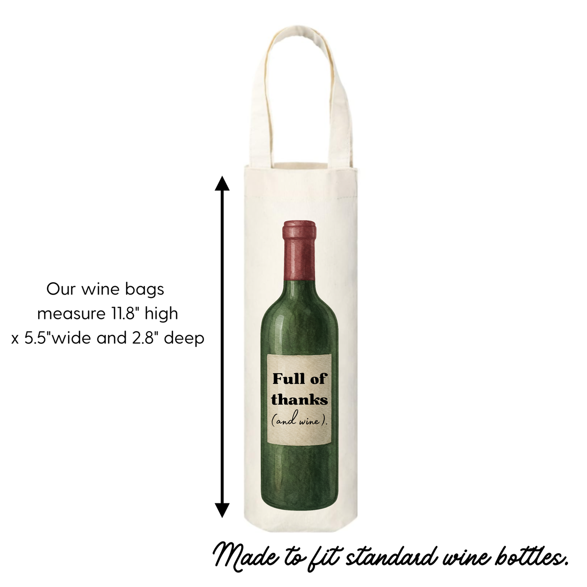 An off-white canvas wine bag with a printed green wine bottle graphic and the text 'Full of thanks (and wine).' on a white background, with measurement text and arrows indicating height, width, and depth, plus the phrase 'Made to fit standard wine bottles.