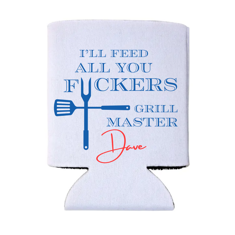 I'll Feed All You F*ckers Grill Master Can Coolers | Custom BBQ Can Cooler