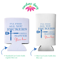 I'll Feed All You F*ckers Grill Master Can Coolers | Custom BBQ Can Cooler