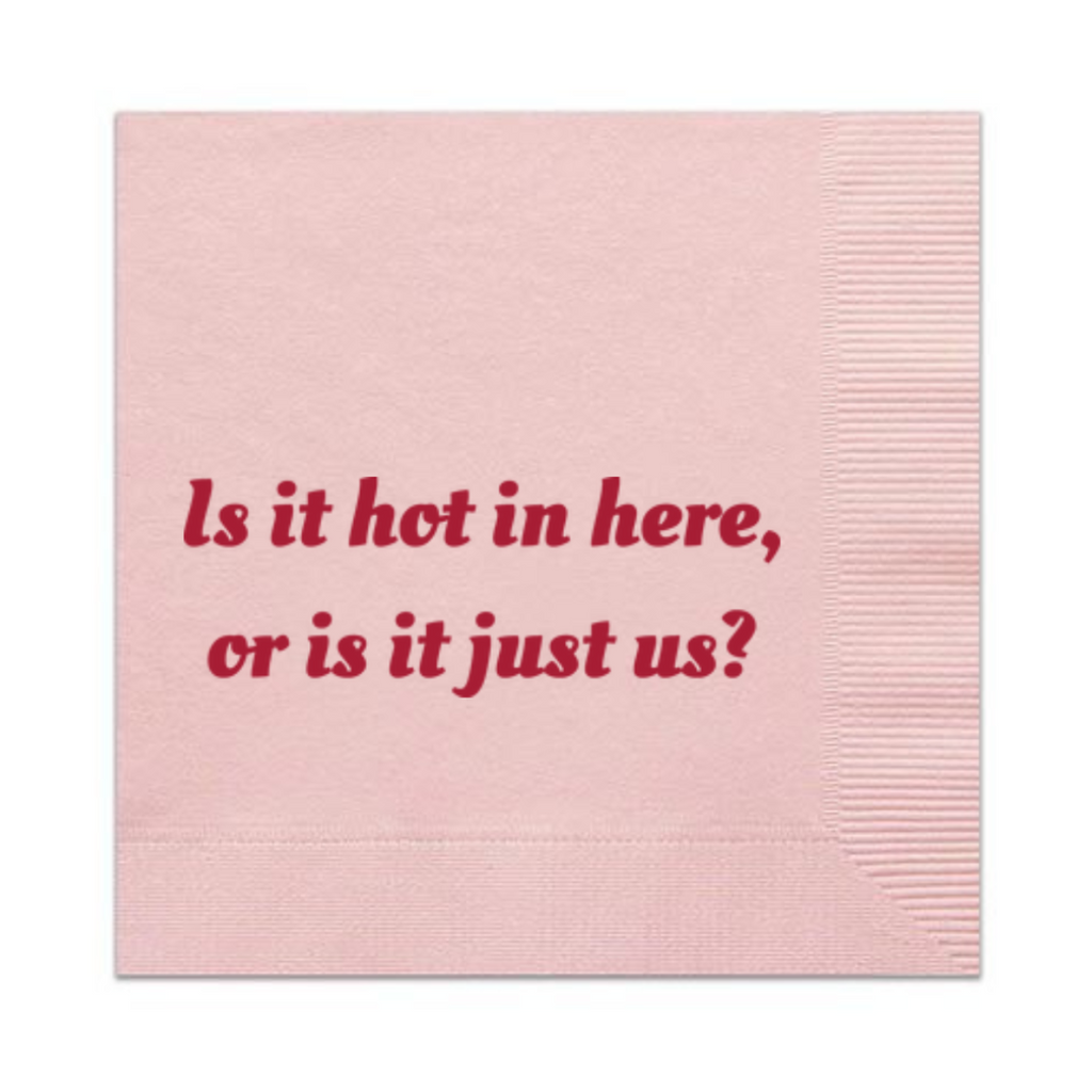 Is It Hot In Here Or Is It Just Us? Cocktail Paper Beverage Napkins