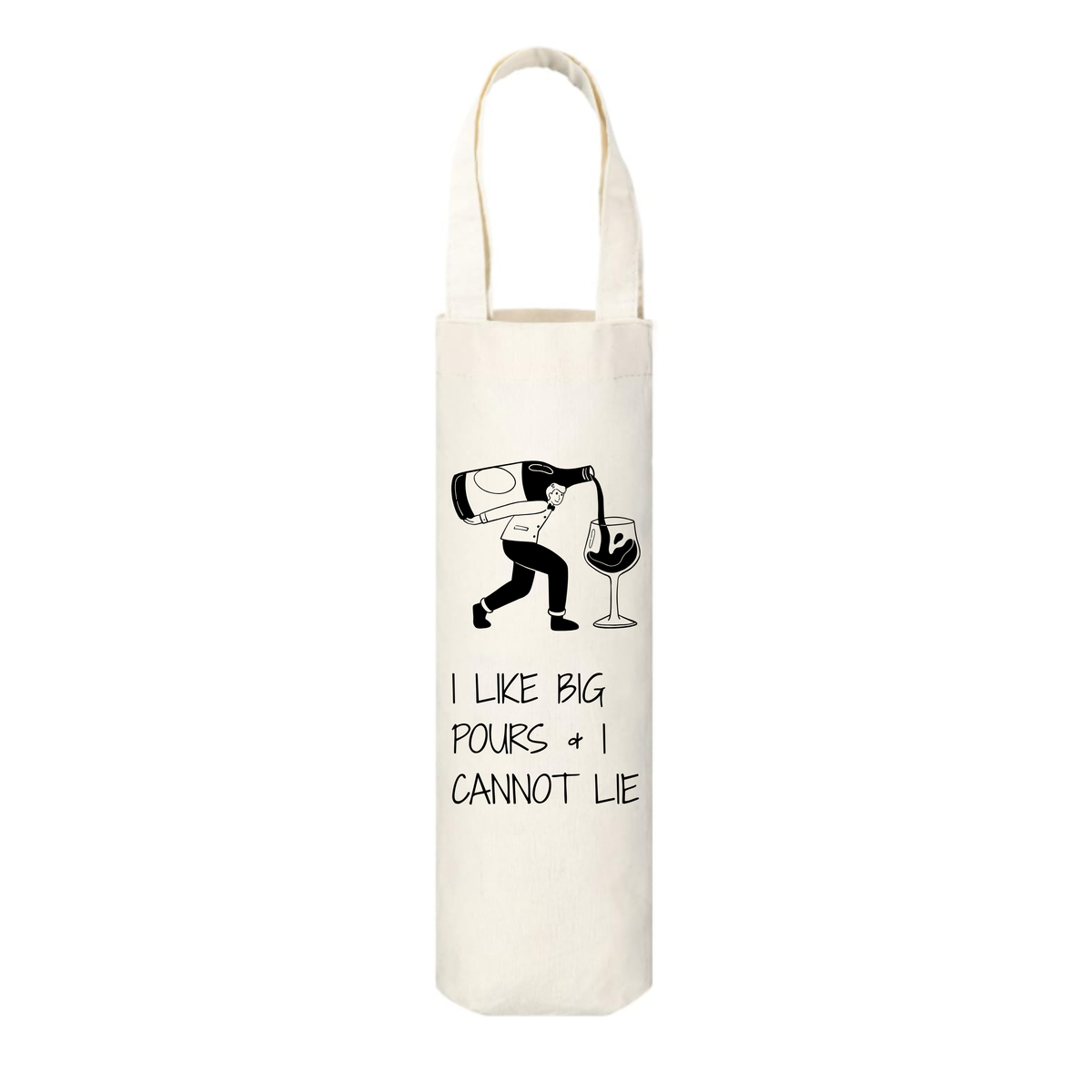 Canvas wine bag with an illustration of a man pouring wine into a glass from a bottle on his back is shown above text that reads "I Like Big Pours & I Cannot Lie" against a white background