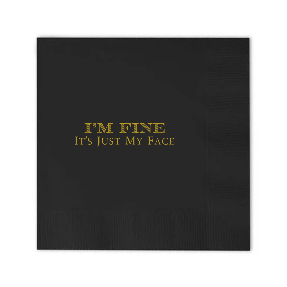 I'm Fine, It's Just My Face Paper Cocktail Napkins