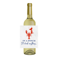 In A Pinch I'll Drink Anything Lobster Wine Label | Lobster Bake Décor