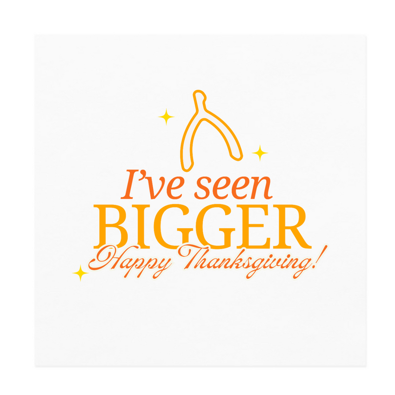 I've Seen Bigger Thanksgiving Paper Cocktail Napkin
