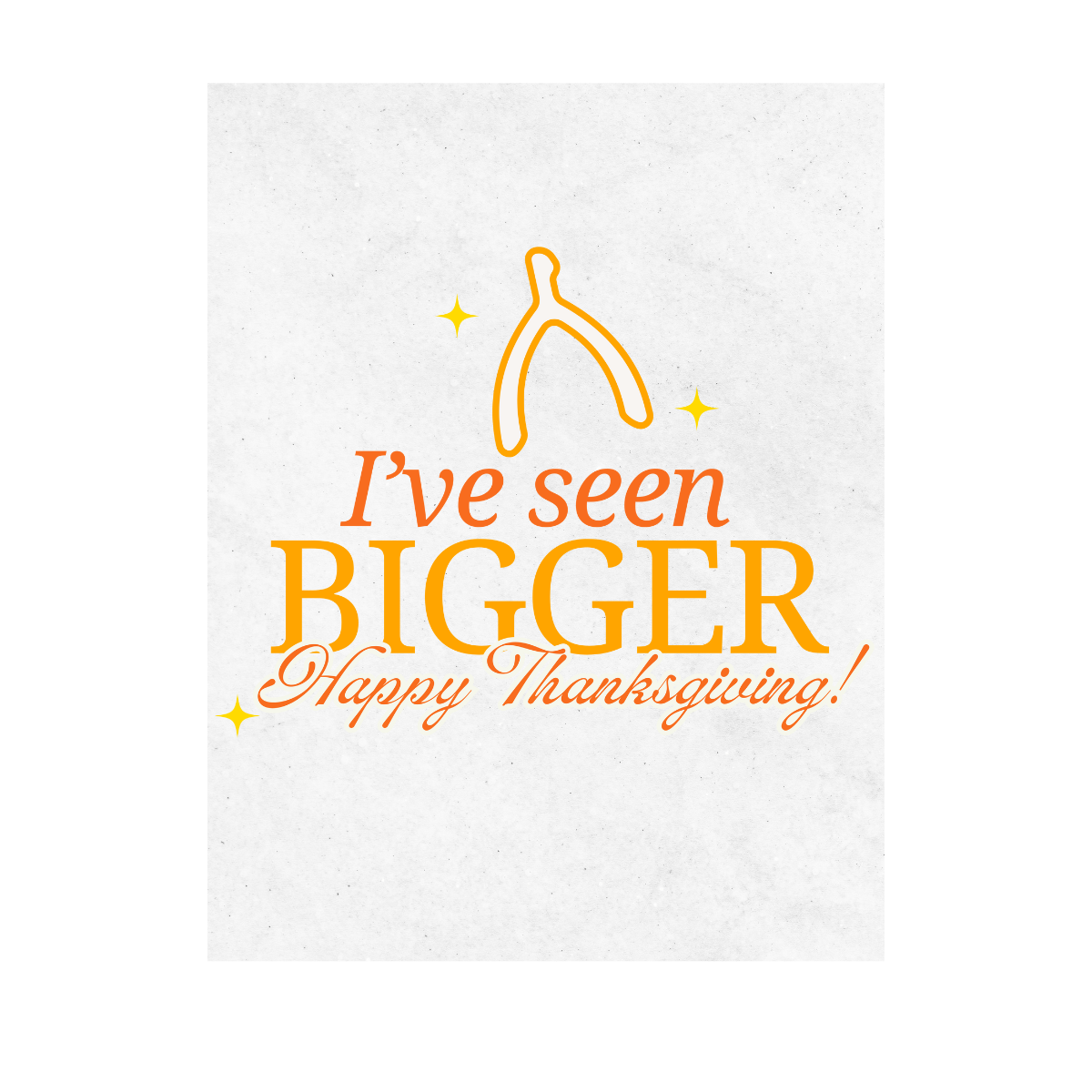 I've Seen Bigger Thanksgiving Wine Label