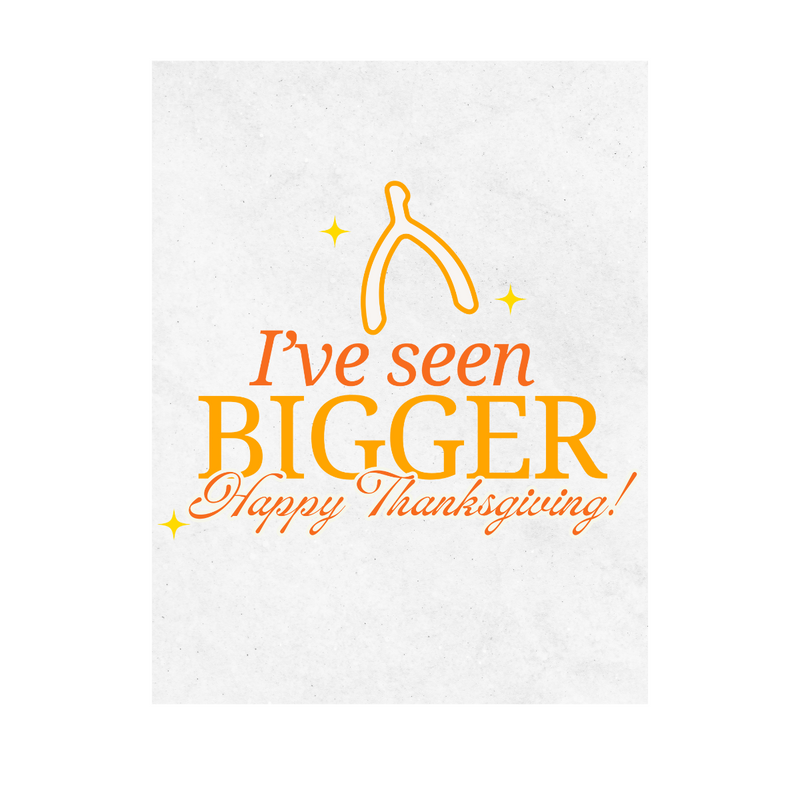 I've Seen Bigger Thanksgiving Wine Label
