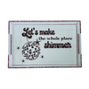 Let's Make The Whole Place Shimmer Acrylic Tray, 11" x 17"