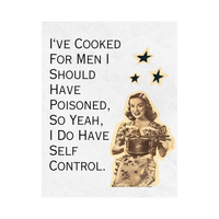 A rectangular wine label with a vintage-style illustration of a woman holding a pot, accompanied by three stars, next to the text: 'I'VE COOKED FOR MEN I SHOULD HAVE POISONED, SO YEAH, I DO HAVE SELF CONTROL.' against a white background.