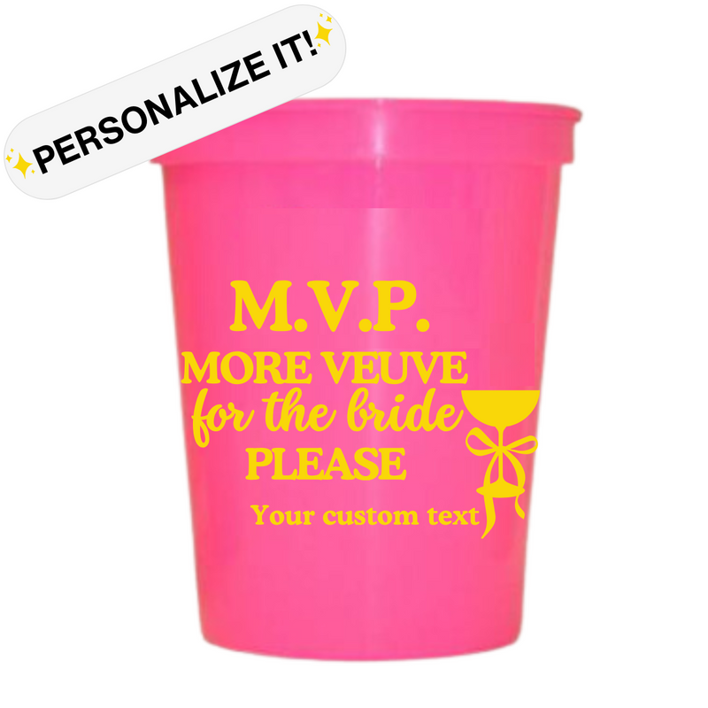 M.V.P. More Veuve For The Bride Please Stadium Cups | Veuve Before Vows Bachelorette
