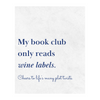 "My Book Club Only Reads Wine Labels" Large Wine Label