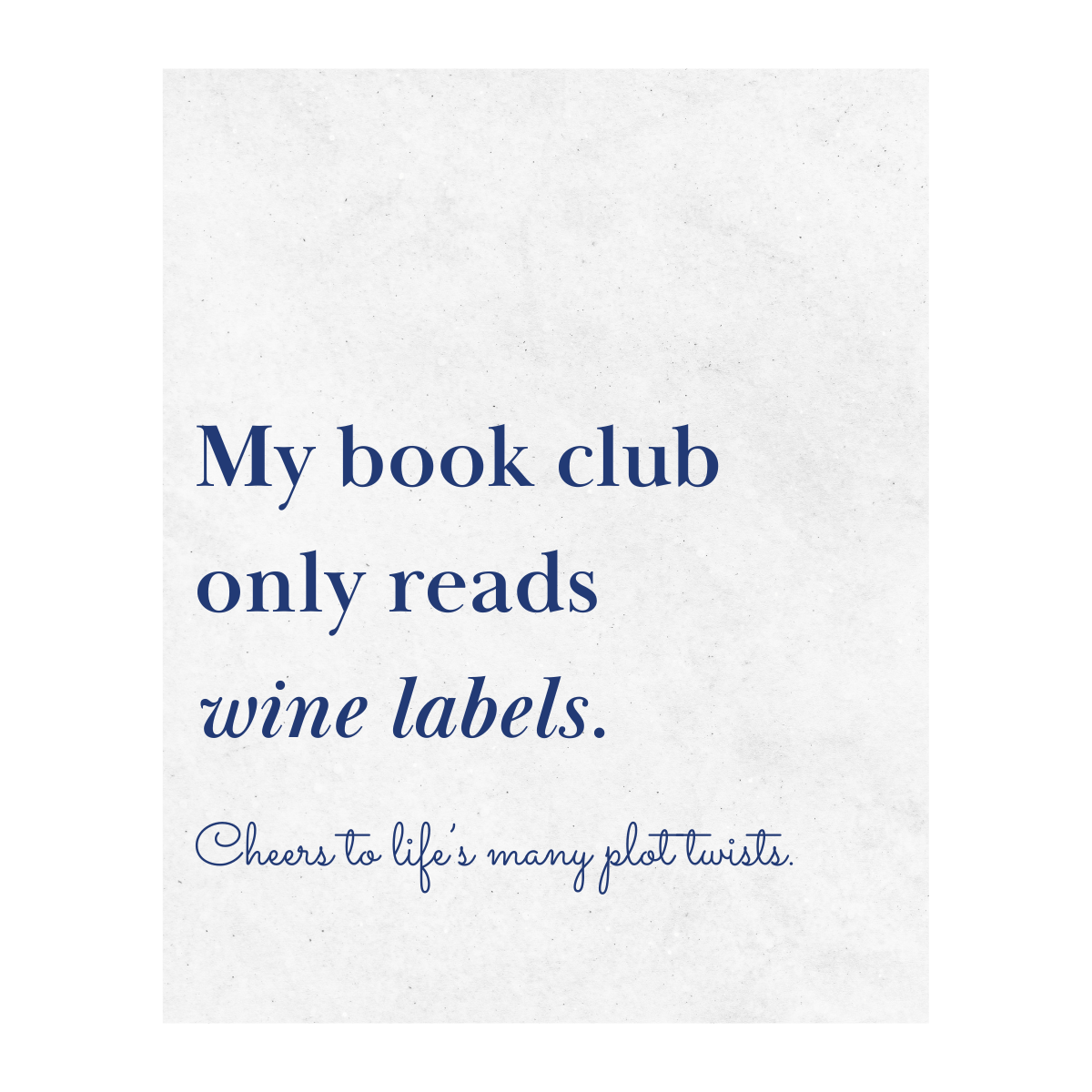 "My Book Club Only Reads Wine Labels" Large Wine Label