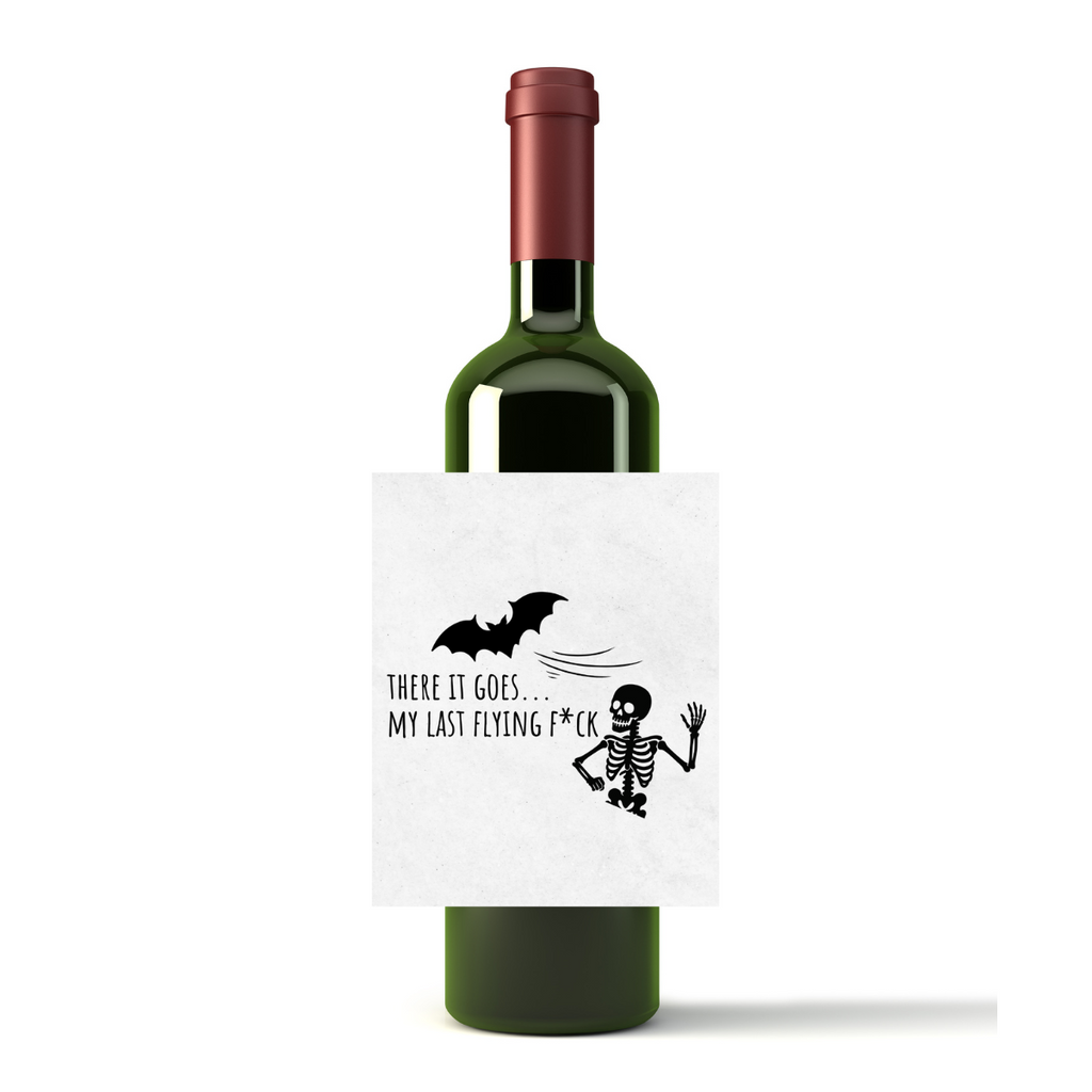 There It Goes...My Last Flying F*ck Wine Label