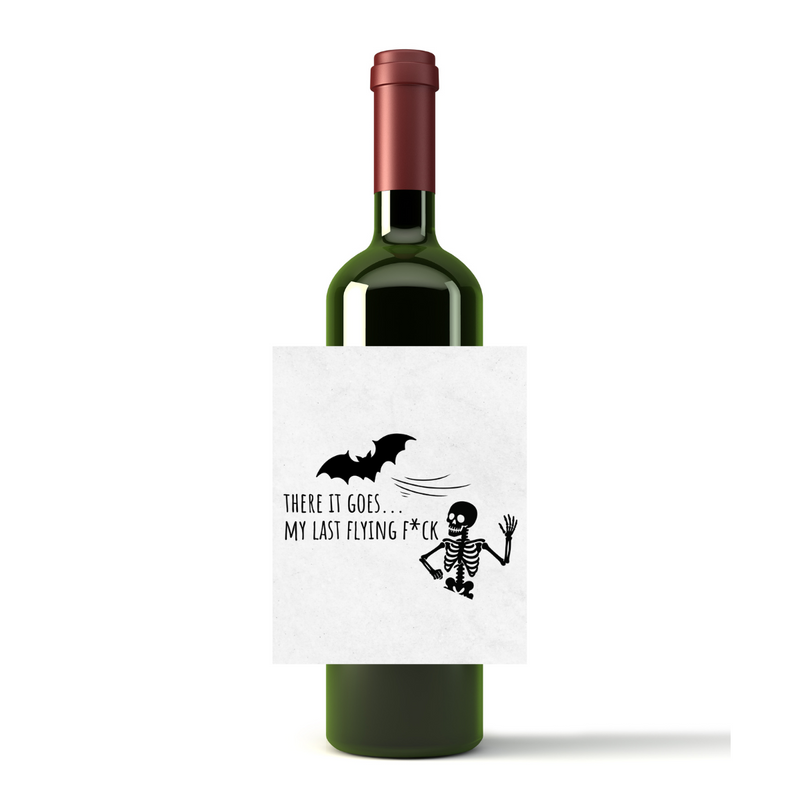 There It Goes...My Last Flying F*ck Wine Label