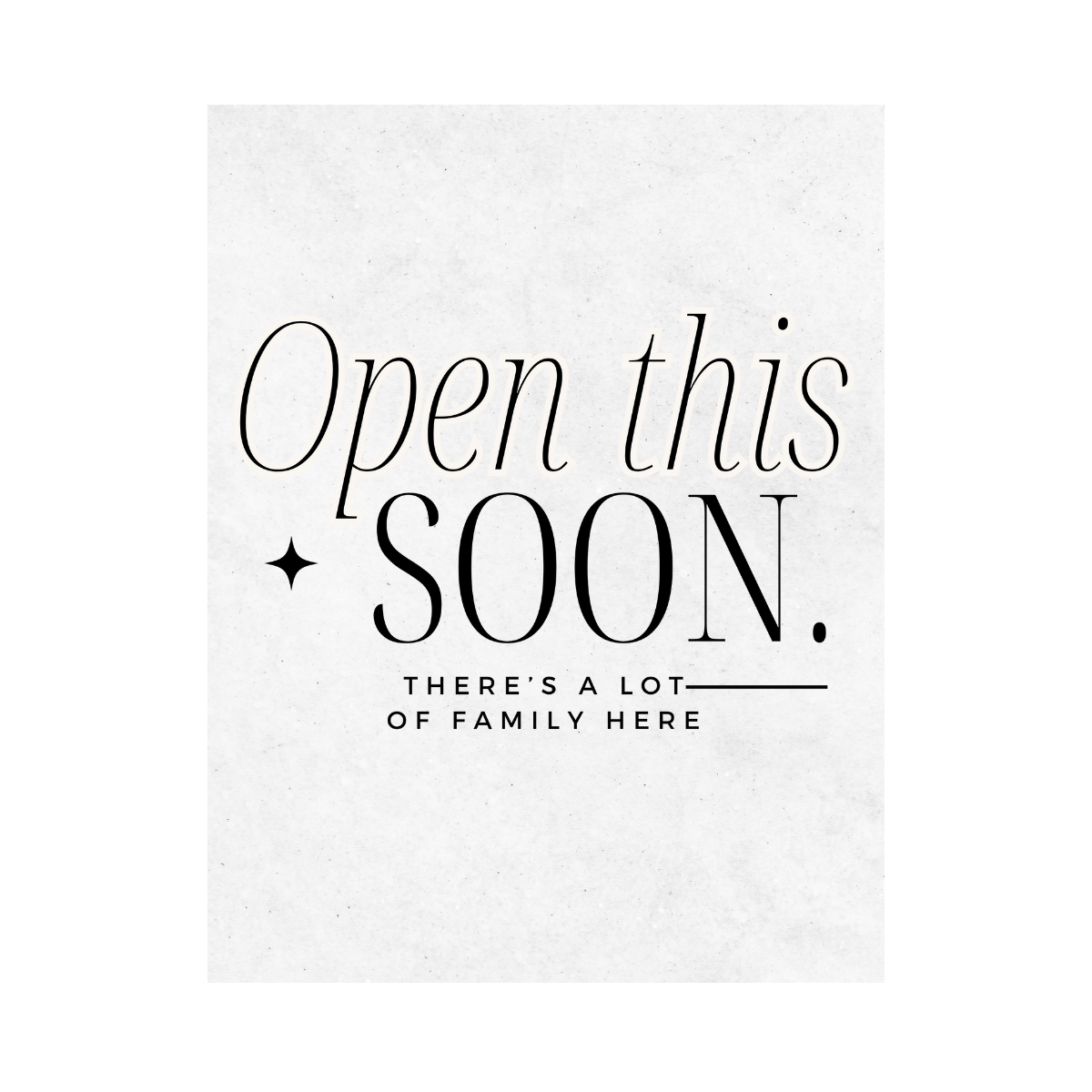 Close up of white wine label with black text 'Open this SOON. THERE'S A LOT OF FAMILY HERE' on a white background