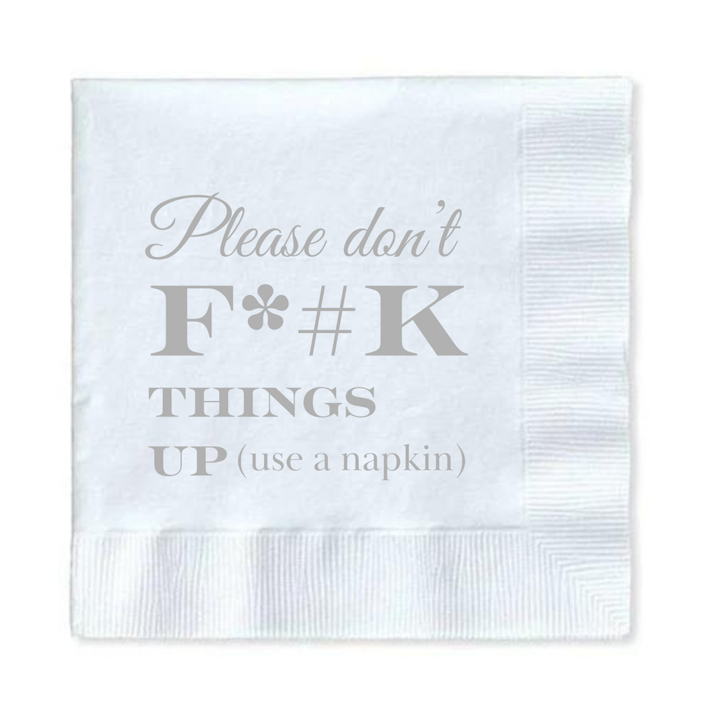 Please Don't F*#K Things Up Cocktail Paper Beverage Napkin, Silver Foil on White