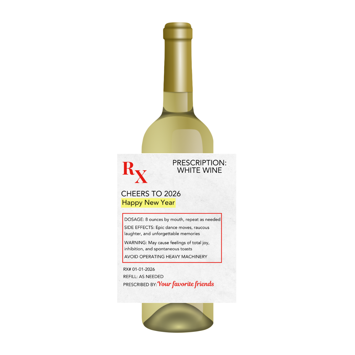 Bottle of white wine with a humorous label reading 'Prescription: White Wine - Cheers to 2026 Happy New Year'.