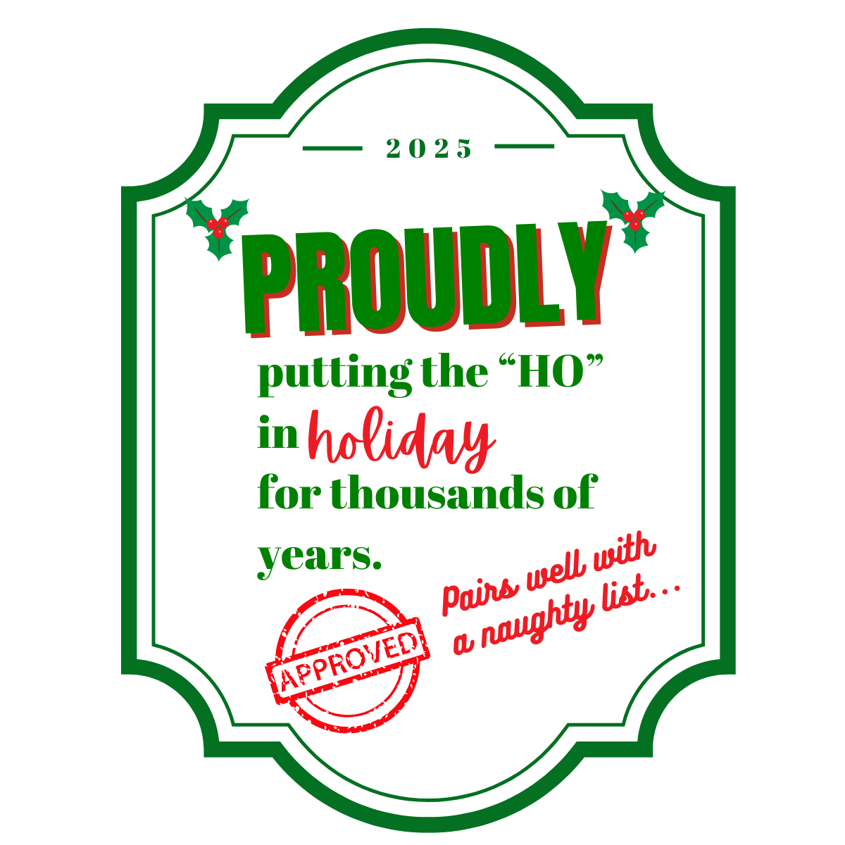 Close-up of a holiday-themed wine label with text that reads "PROUDLY putting the "HO" in holiday for thousands of years"   