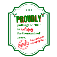 Close-up of a holiday-themed wine label with text that reads "PROUDLY putting the "HO" in holiday for thousands of years"   