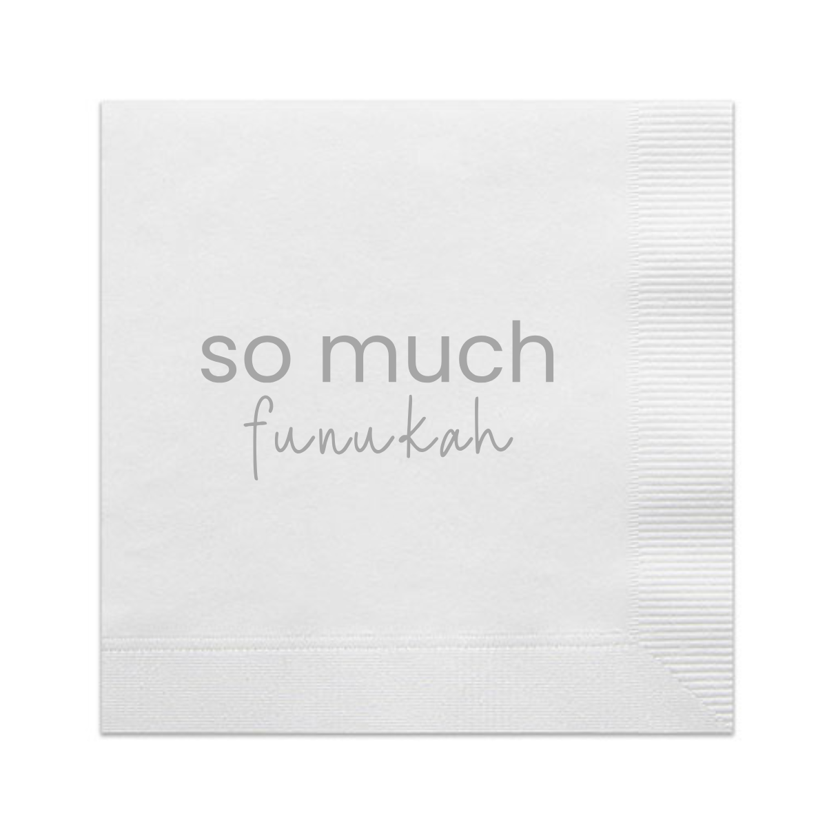 White napkin with 'so much funukah' text on a white background