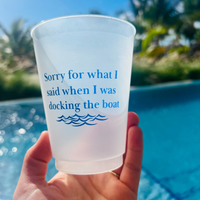 "Sorry For What I Said When I Was Docking The Boat" Frost Flex Cups, 16oz | Funny Lake & Boat Party Cups