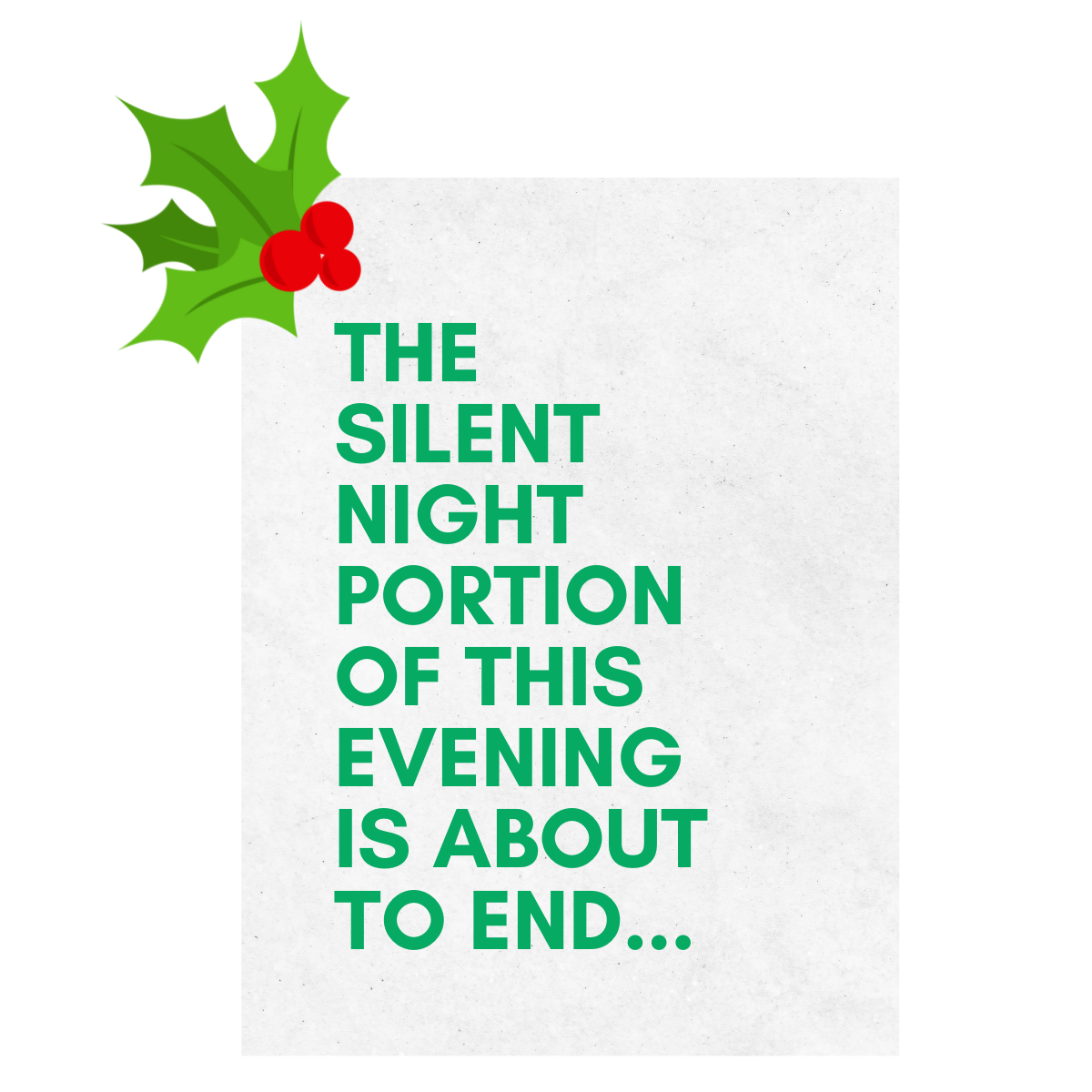 Christmas-themed wine label is shown up close with fun green text that reads "The Silent Night Portion Of This Evening Is About To End..." A perfect way to transform a simple bottle of wine into a fun hostess gift for the holidays or a memorable Secret Santa, or white elephant gift for office parties. 