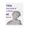 White wine label with the image of a statue and the text "Them: Your kind of a bitch. Me: You're." Shown against a white background.